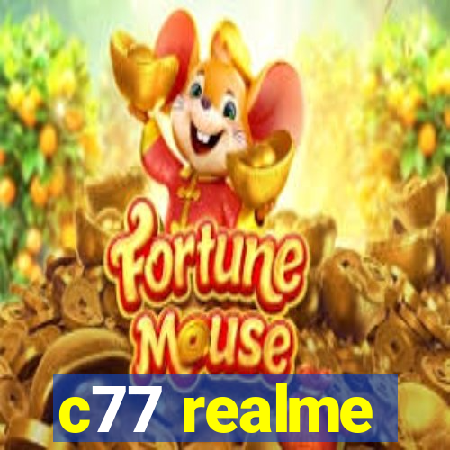 c77 realme